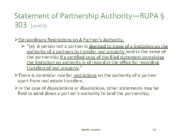 Statement of Partnership Authority—RUPA § 303 (cont’d) ØExtraordinary Restrictions on A Partner’s Authority. Ø Statement of Partnership Authority—RUPA § 303 (cont’d) ØExtraordinary Restrictions on A Partner’s Authority. Ø