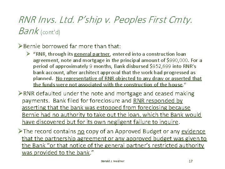 RNR Invs. Ltd. P’ship v. Peoples First Cmty. Bank (cont’d) ØBernie borrowed far more RNR Invs. Ltd. P’ship v. Peoples First Cmty. Bank (cont’d) ØBernie borrowed far more