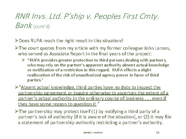 RNR Invs. Ltd. P’ship v. Peoples First Cmty. Bank (cont’d) ØDoes RUPA reach the RNR Invs. Ltd. P’ship v. Peoples First Cmty. Bank (cont’d) ØDoes RUPA reach the
