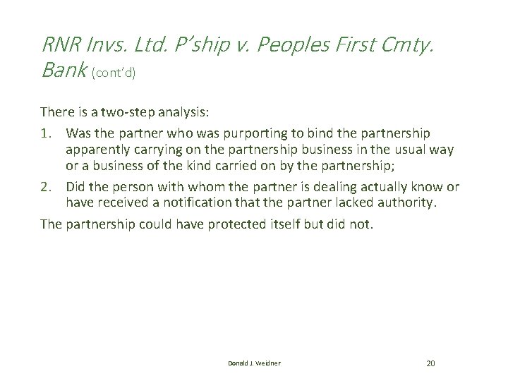 RNR Invs. Ltd. P’ship v. Peoples First Cmty. Bank (cont’d) There is a two-step RNR Invs. Ltd. P’ship v. Peoples First Cmty. Bank (cont’d) There is a two-step