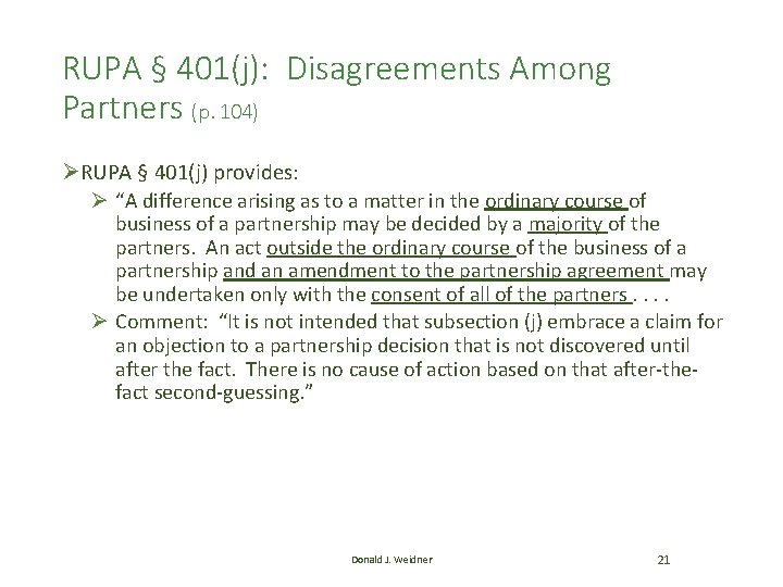 RUPA § 401(j): Disagreements Among Partners (p. 104) ØRUPA § 401(j) provides: Ø “A RUPA § 401(j): Disagreements Among Partners (p. 104) ØRUPA § 401(j) provides: Ø “A