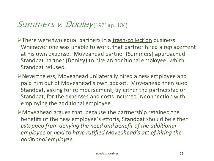 Summers v. Dooley (1971)(p. 104) ØThere were two equal partners in a trash-collection business. Summers v. Dooley (1971)(p. 104) ØThere were two equal partners in a trash-collection business.
