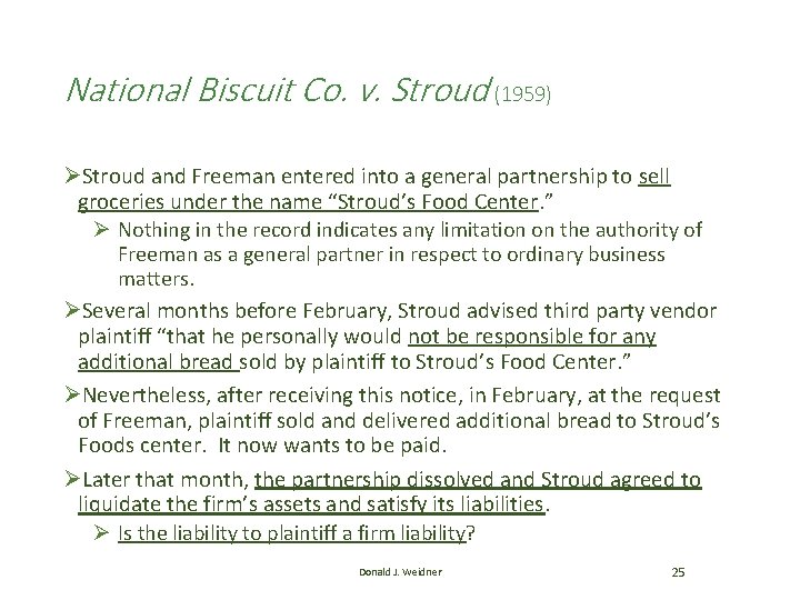 National Biscuit Co. v. Stroud (1959) ØStroud and Freeman entered into a general partnership National Biscuit Co. v. Stroud (1959) ØStroud and Freeman entered into a general partnership