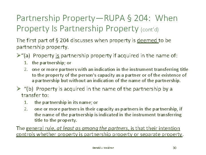 Partnership Property—RUPA § 204: When Property Is Partnership Property (cont’d) The first part of Partnership Property—RUPA § 204: When Property Is Partnership Property (cont’d) The first part of