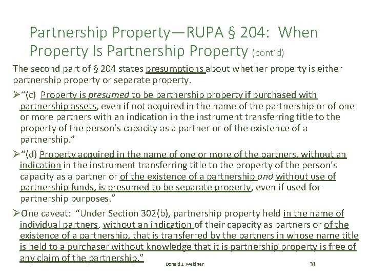 Partnership Property—RUPA § 204: When Property Is Partnership Property (cont’d) The second part of Partnership Property—RUPA § 204: When Property Is Partnership Property (cont’d) The second part of