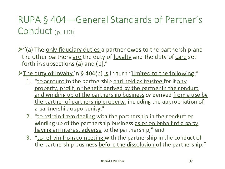 RUPA § 404—General Standards of Partner’s Conduct (p. 113) Ø“(a) The only fiduciary duties RUPA § 404—General Standards of Partner’s Conduct (p. 113) Ø“(a) The only fiduciary duties