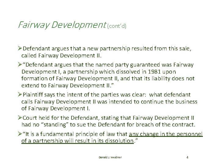 Fairway Development (cont’d) ØDefendant argues that a new partnership resulted from this sale, called Fairway Development (cont’d) ØDefendant argues that a new partnership resulted from this sale, called