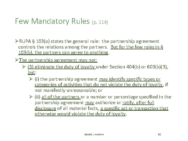 Few Mandatory Rules (p. 114) ØRUPA § 103(a) states the general rule: the partnership Few Mandatory Rules (p. 114) ØRUPA § 103(a) states the general rule: the partnership