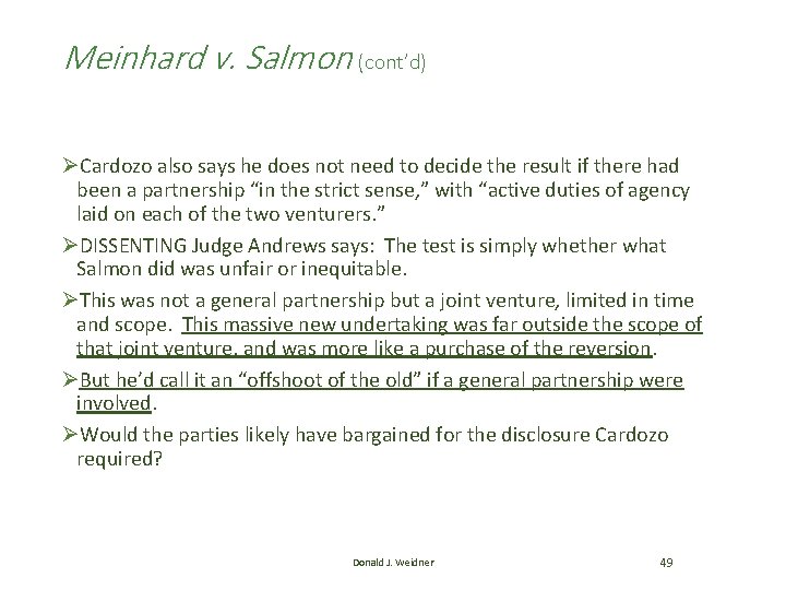 Meinhard v. Salmon (cont’d) ØCardozo also says he does not need to decide the Meinhard v. Salmon (cont’d) ØCardozo also says he does not need to decide the