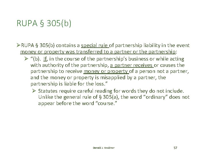 RUPA § 305(b) ØRUPA § 305(b) contains a special rule of partnership liability in RUPA § 305(b) ØRUPA § 305(b) contains a special rule of partnership liability in