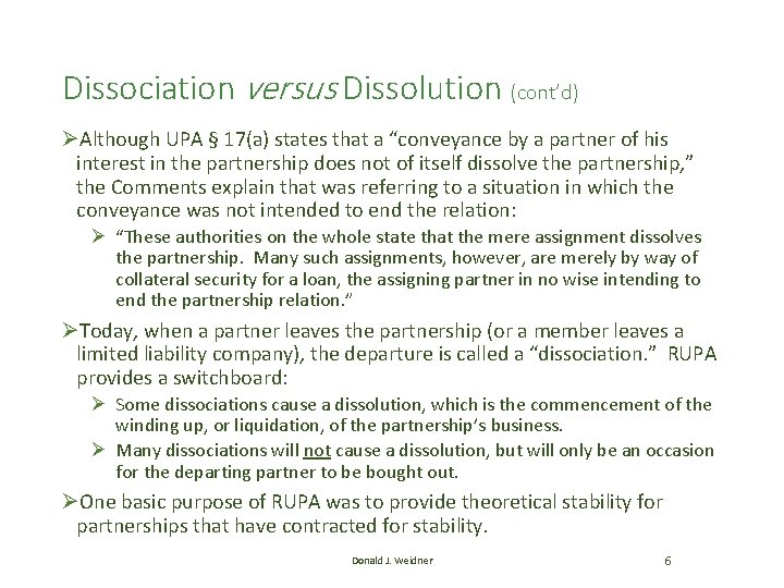 Dissociation versus Dissolution (cont’d) ØAlthough UPA § 17(a) states that a “conveyance by a Dissociation versus Dissolution (cont’d) ØAlthough UPA § 17(a) states that a “conveyance by a