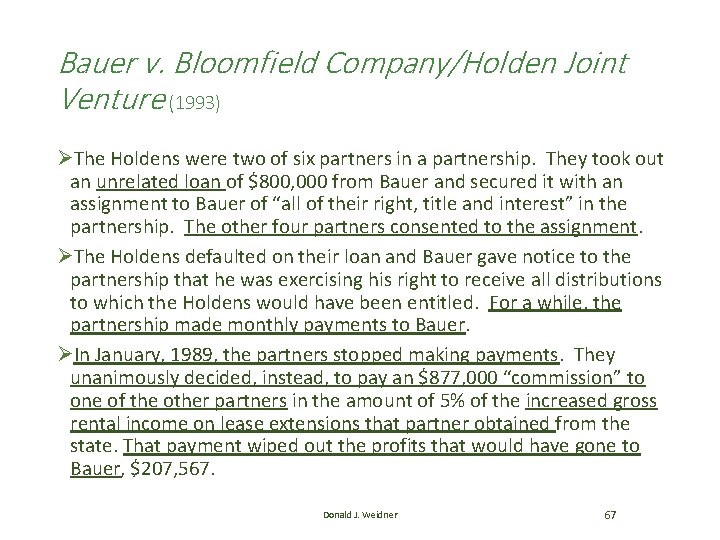Bauer v. Bloomfield Company/Holden Joint Venture (1993) ØThe Holdens were two of six partners Bauer v. Bloomfield Company/Holden Joint Venture (1993) ØThe Holdens were two of six partners