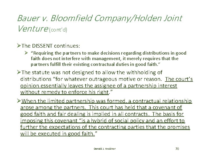 Bauer v. Bloomfield Company/Holden Joint Venture (cont’d) ØThe DISSENT continues: Ø “Requiring the partners Bauer v. Bloomfield Company/Holden Joint Venture (cont’d) ØThe DISSENT continues: Ø “Requiring the partners