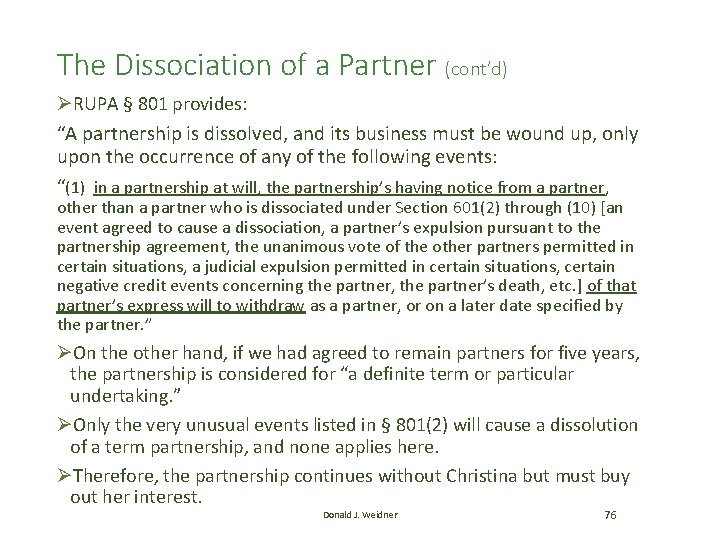 The Dissociation of a Partner (cont’d) ØRUPA § 801 provides: “A partnership is dissolved, The Dissociation of a Partner (cont’d) ØRUPA § 801 provides: “A partnership is dissolved,