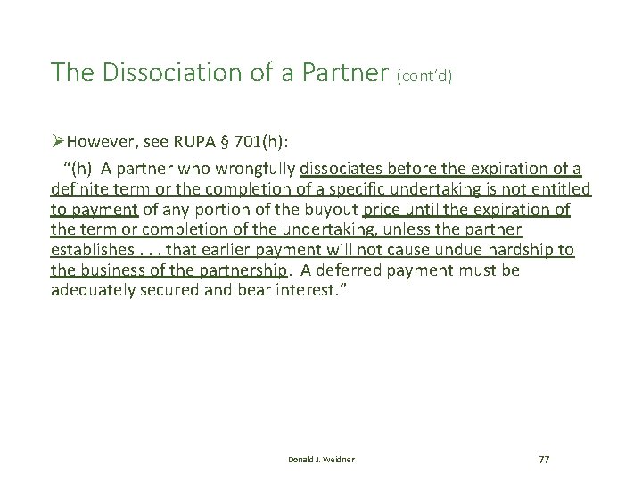 The Dissociation of a Partner (cont’d) ØHowever, see RUPA § 701(h): “(h) A partner The Dissociation of a Partner (cont’d) ØHowever, see RUPA § 701(h): “(h) A partner