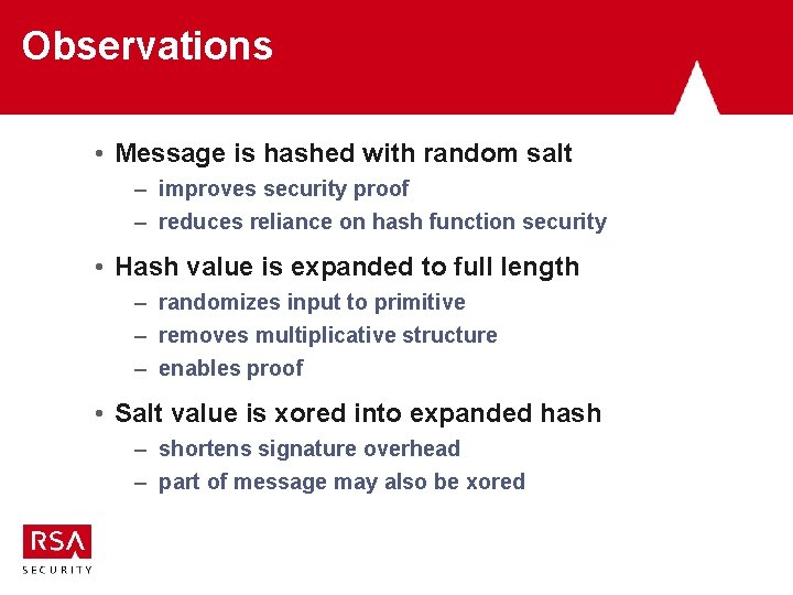 Observations • Message is hashed with random salt – improves security proof – reduces Observations • Message is hashed with random salt – improves security proof – reduces