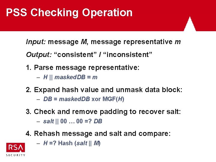 PSS Checking Operation Input: message M, message representative m Output: “consistent” / “inconsistent” 1. PSS Checking Operation Input: message M, message representative m Output: “consistent” / “inconsistent” 1.