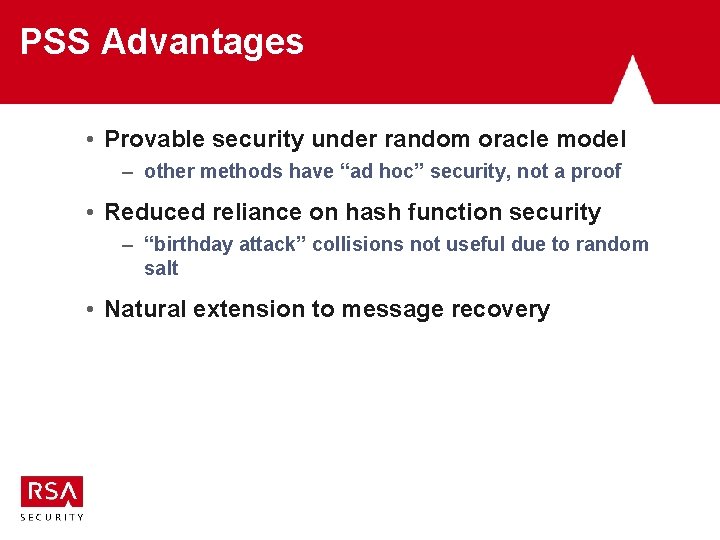 PSS Advantages • Provable security under random oracle model – other methods have “ad PSS Advantages • Provable security under random oracle model – other methods have “ad