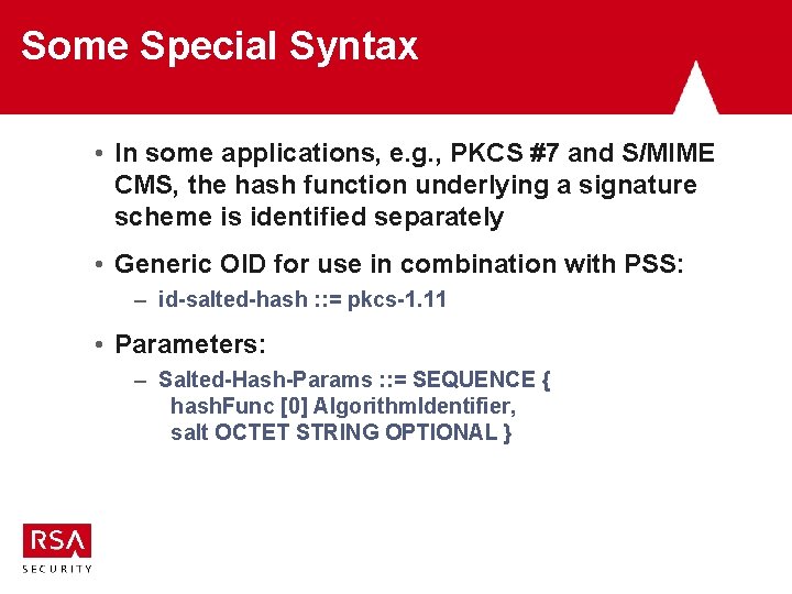 Some Special Syntax • In some applications, e. g. , PKCS #7 and S/MIME Some Special Syntax • In some applications, e. g. , PKCS #7 and S/MIME
