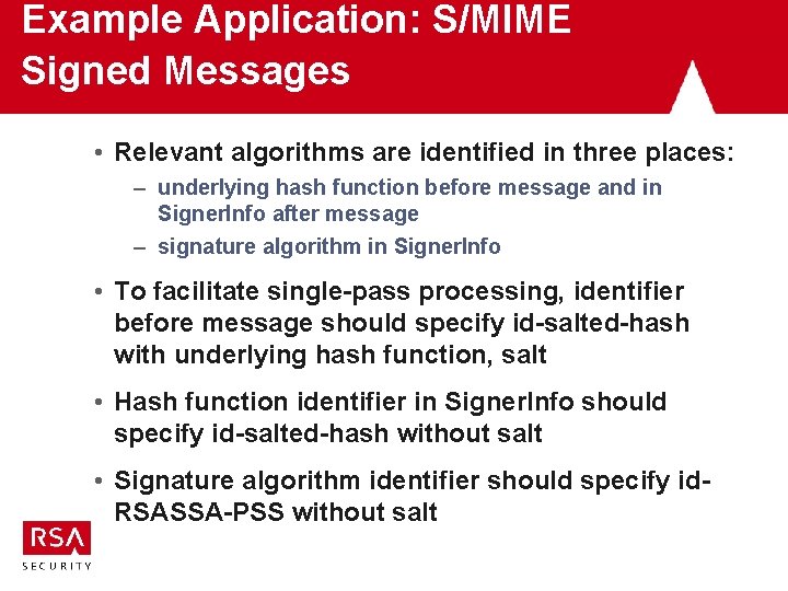 Example Application: S/MIME Signed Messages • Relevant algorithms are identified in three places: – Example Application: S/MIME Signed Messages • Relevant algorithms are identified in three places: –