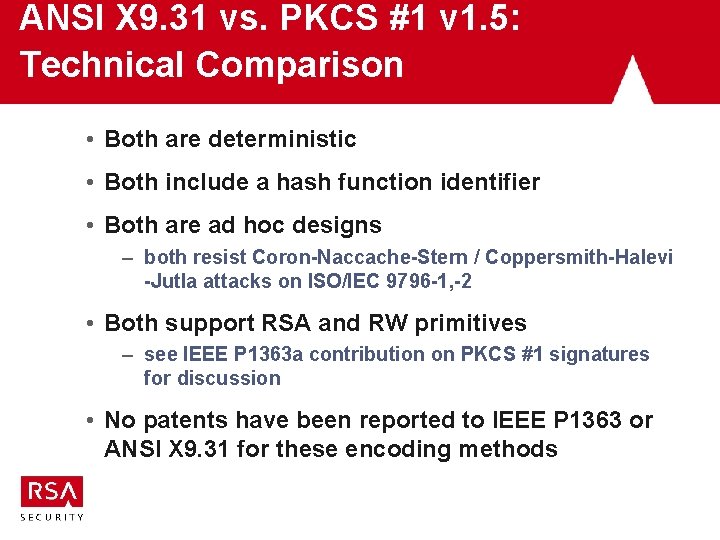ANSI X 9. 31 vs. PKCS #1 v 1. 5: Technical Comparison • Both ANSI X 9. 31 vs. PKCS #1 v 1. 5: Technical Comparison • Both