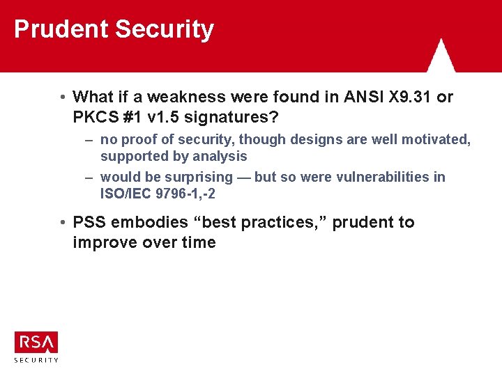 Prudent Security • What if a weakness were found in ANSI X 9. 31 Prudent Security • What if a weakness were found in ANSI X 9. 31