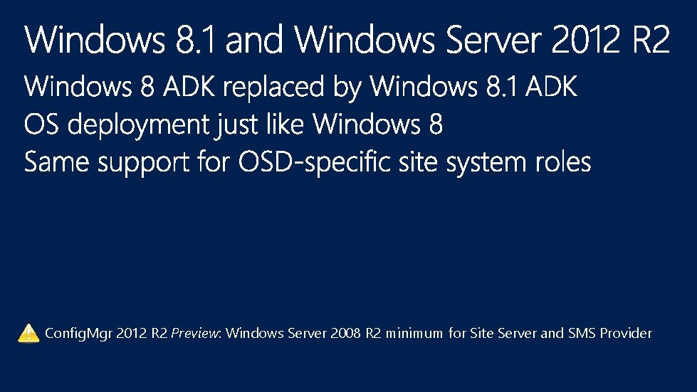 Config. Mgr 2012 R 2 Preview: Windows Server 2008 R 2 minimum for Site