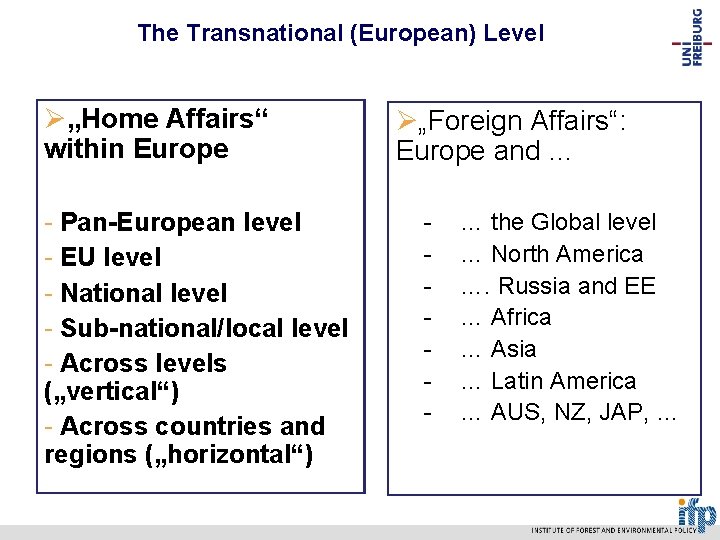 The Transnational (European) Level Ø„Home Affairs“ within Europe - Pan-European level - EU level