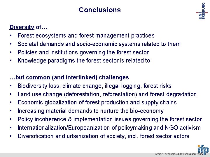 Conclusions Diversity of… • Forest ecosystems and forest management practices • Societal demands and