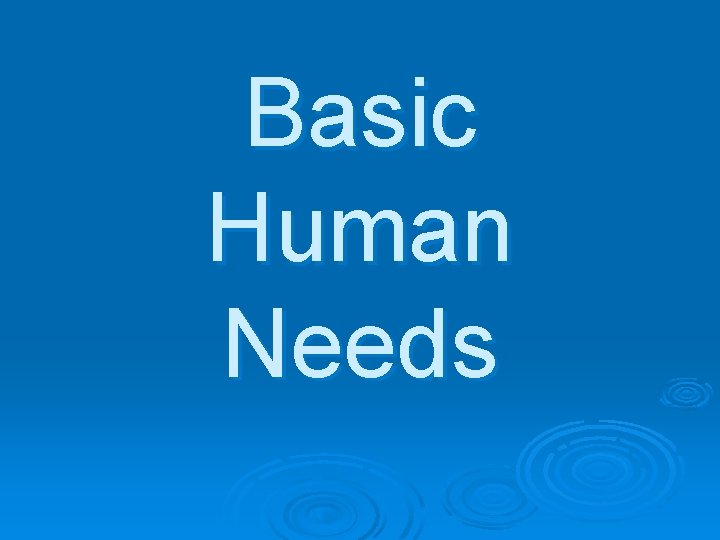 Basic Human Needs 