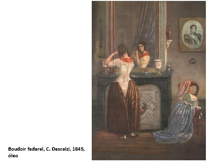 Boudoir federal, C. Descalzi, 1845, óleo 