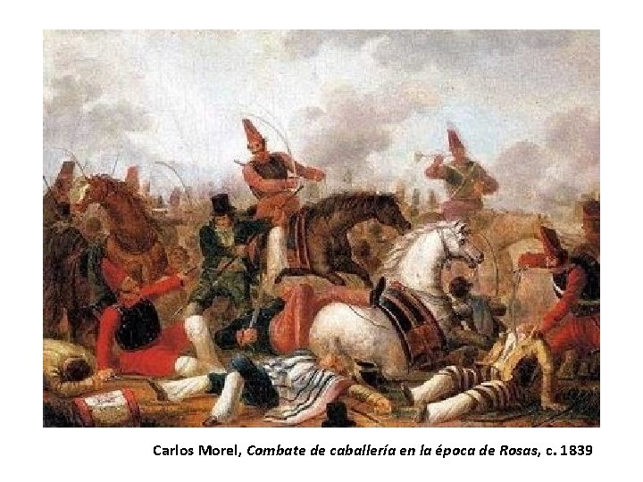 Carlos Morel, Combate de caballería en la época de Rosas, c. 1839 