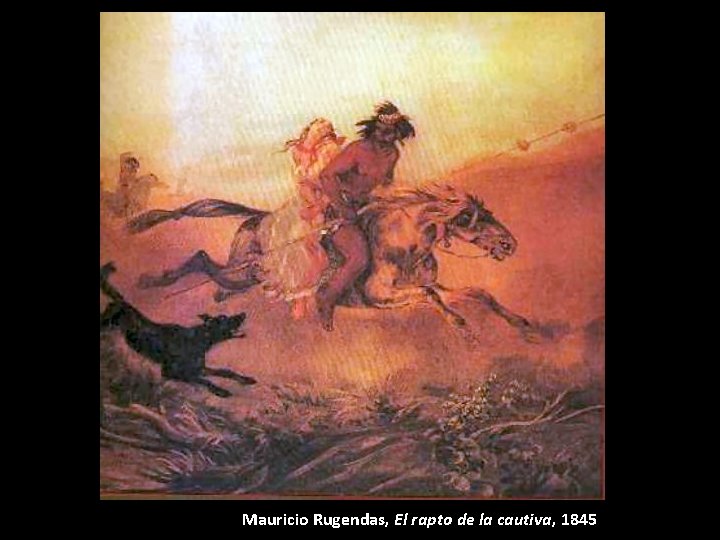 Mauricio Rugendas, El rapto de la cautiva, 1845 