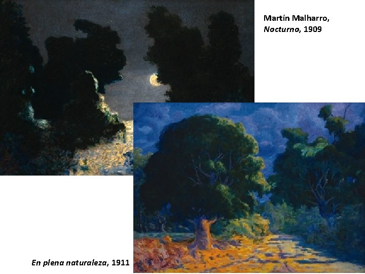 Martín Malharro, Nocturno, 1909 En plena naturaleza, 1911 