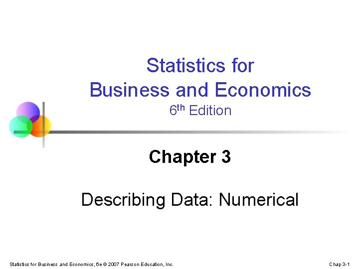 Statistics for Business and Economics 6 th Edition Chapter 3 Describing Data: Numerical Statistics