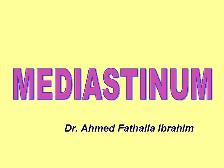 Dr. Ahmed Fathalla Ibrahim 