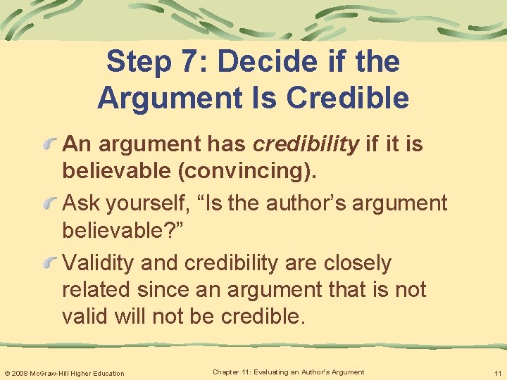 Step 7: Decide if the Argument Is Credible An argument has credibility if it