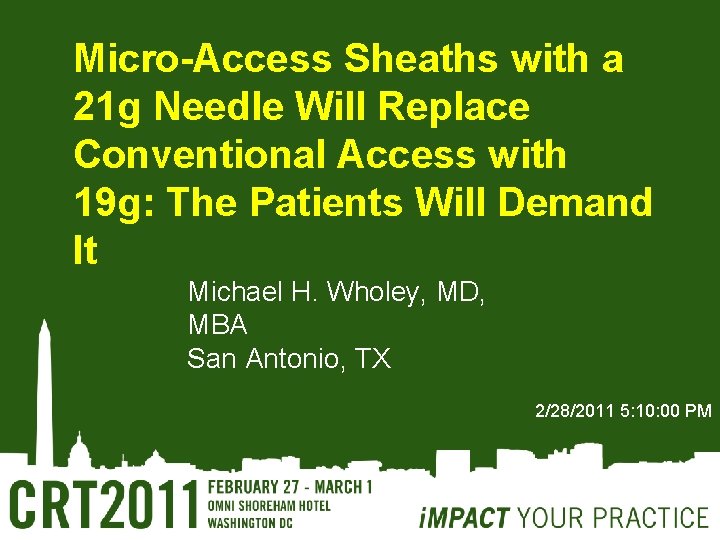 Micro-Access Sheaths with a 21 g Needle Will Replace Conventional Access with 19 g: