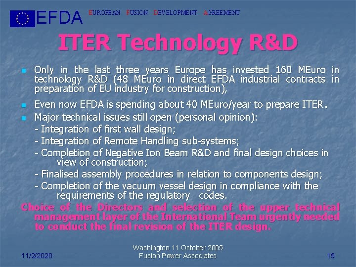 EFDA EUROPEAN FUSION DEVELOPMENT AGREEMENT ITER Technology R&D n Only in the last three