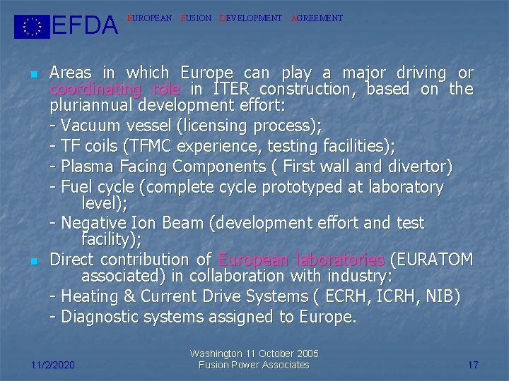 EFDA n n EUROPEAN FUSION DEVELOPMENT AGREEMENT Areas in which Europe can play a