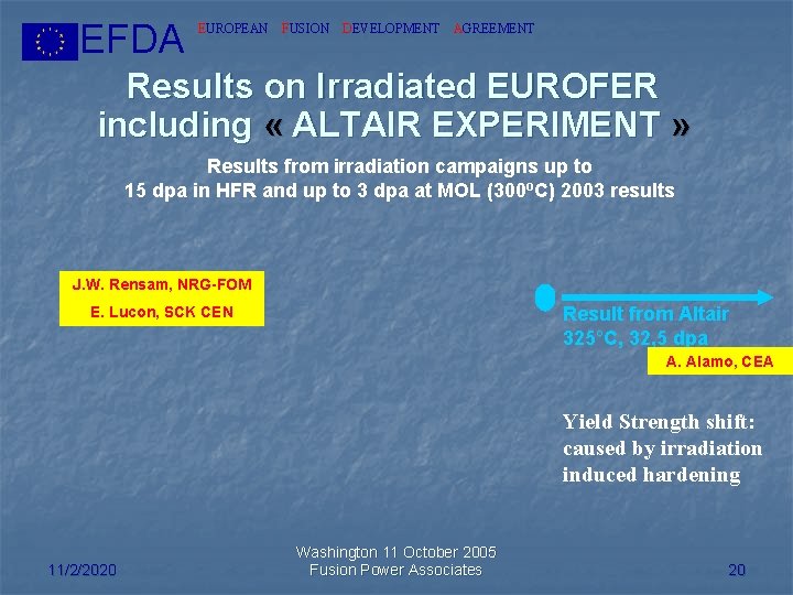 EFDA EUROPEAN FUSION DEVELOPMENT AGREEMENT Results on Irradiated EUROFER including « ALTAIR EXPERIMENT »