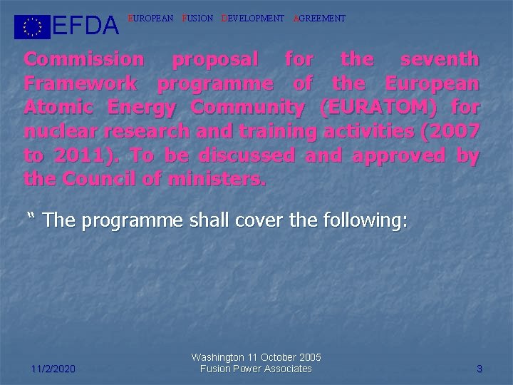 EFDA EUROPEAN FUSION DEVELOPMENT AGREEMENT Commission proposal for the seventh Framework programme of the