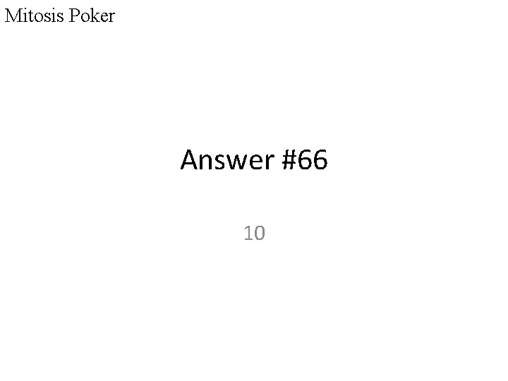 Mitosis Poker Answer #66 10 