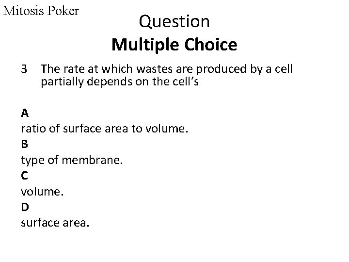 Mitosis Poker Question Multiple Choice 3 The rate at which wastes are produced by