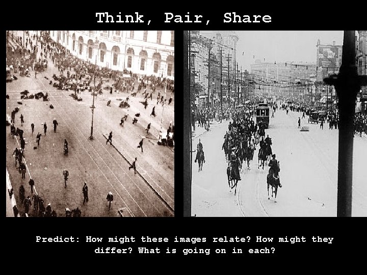 Think, Pair, Share Predict: How might these images relate? How might they differ? What