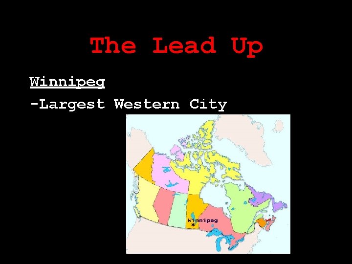 The Lead Up Winnipeg -Largest Western City 