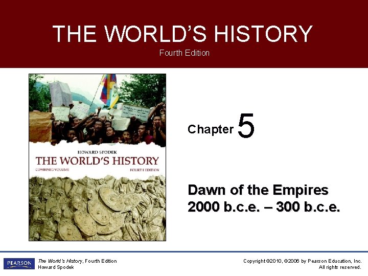 THE WORLD’S HISTORY Fourth Edition Chapter 5 Dawn of the Empires 2000 b. c.