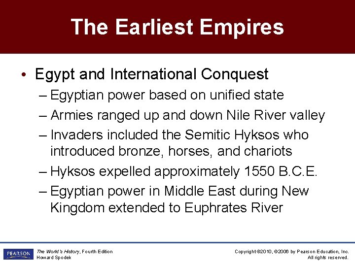 The Earliest Empires • Egypt and International Conquest – Egyptian power based on unified