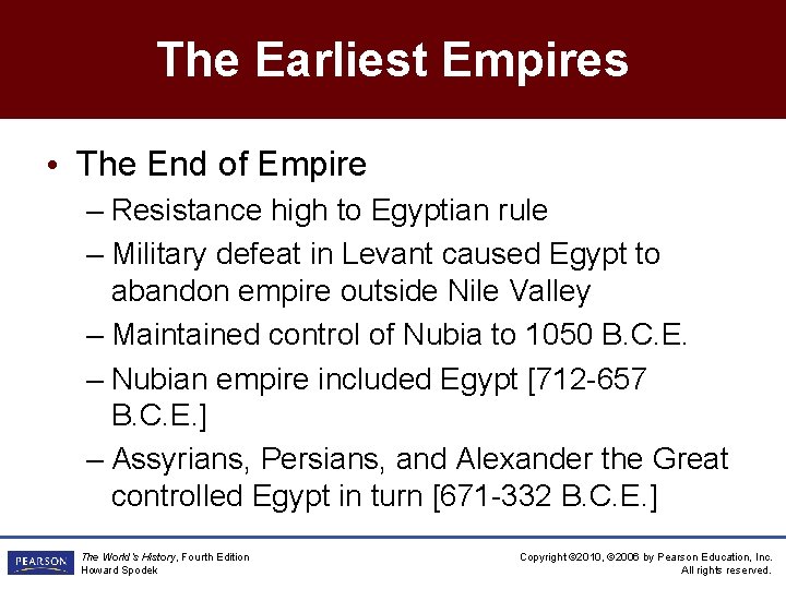 The Earliest Empires • The End of Empire – Resistance high to Egyptian rule