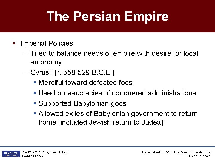 The Persian Empire • Imperial Policies – Tried to balance needs of empire with